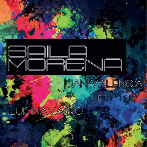 ดาวน์โหลดและฟังเพลง Baila Morena (Extended Mix) พร้อมเนื้อเพลงจาก Juan Valencia