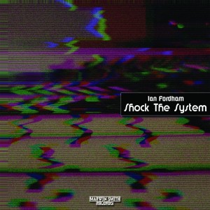 Dengarkan Shock the System lagu dari Ian Fordham dengan lirik