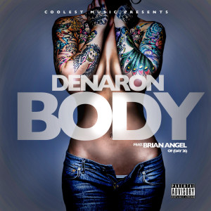 收聽Denaron的Body (feat. Brian Angel) (Explicit)歌詞歌曲