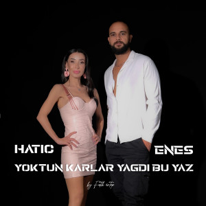Listen to Yoktun Karlar Yağdı Bu Yaz song with lyrics from Hatiç