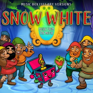 Melody the Music Box的專輯Snow White: Music from the Movie (Music Box Lullaby Versions)