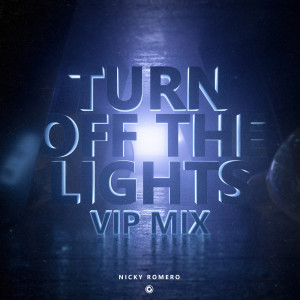 Nicky Romero的專輯Turn Off The Lights (VIP Mix)
