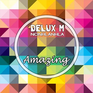 Listen to Amazing song with lyrics from Delux M