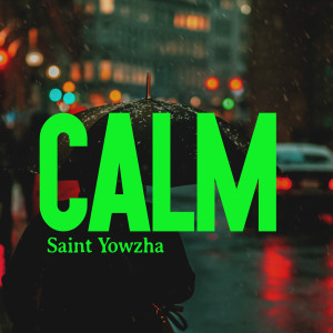 Calm dari Saint Yowzha