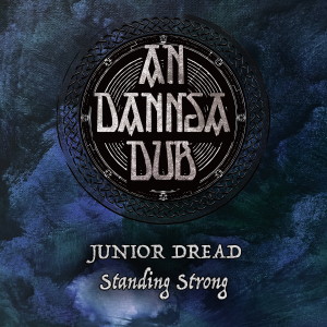Album Standing Strong from An Dannsa Dub