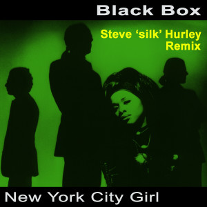 Dengarkan New York City Girl (Steve “Silk” Hurley Rmx) lagu dari Black Box dengan lirik