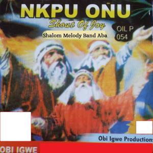 Obi Igwe的專輯Nkpu Onu (with Shalom Melody Band Aba)
