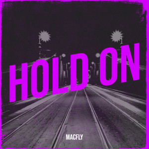 Listen to Hold On song with lyrics from Macfly
