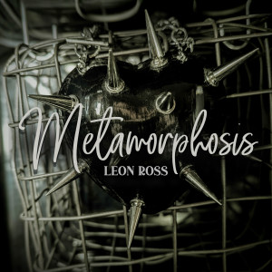 Listen to Metamorphosis song with lyrics from Leon Ross