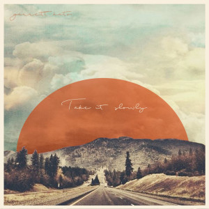 ดาวน์โหลดและฟังเพลง Take It Slowly พร้อมเนื้อเพลงจาก Garrett Kato
