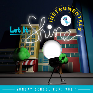 Album Let It Shine (Instrumentals): Sunday School Pop, Vol. 1 oleh Listener Kids
