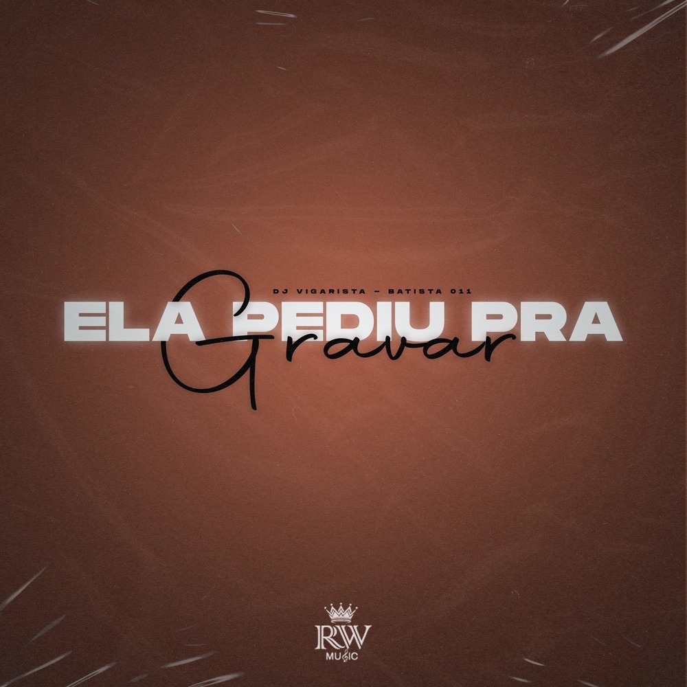 Ela Pediu pra Gravar (Explicit)