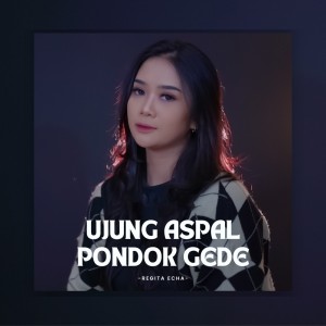 Album Ujung Aspal Pondok Gede oleh Regita Echa