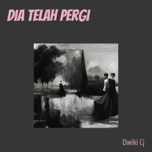 Dwiki CJ的專輯Dia Telah Pergi (Acoustic)