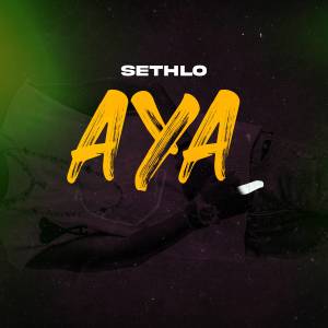 Listen to Aya song with lyrics from Sethlo