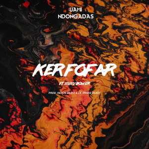 Listen to Ker Fofar (Explicit) song with lyrics from Uami Ndongadas
