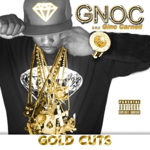 ดาวน์โหลดและฟังเพลง Go Get Her (feat. Mistah F.A.B.) (Explicit) พร้อมเนื้อเพลงจาก Gnoc Aka Gino Carnell