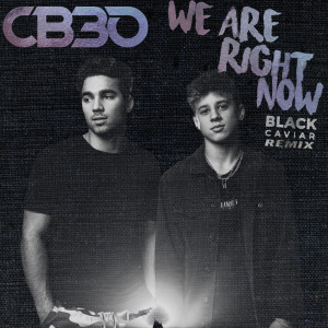 收聽CB30的We Are Right Now (Black Caviar Remix)歌詞歌曲