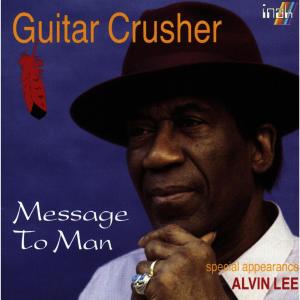 อัลบัม Message To Man ศิลปิน Guitar Crusher