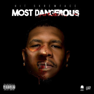Hit Skrewface的专辑Most Dangerous - EP (Explicit)