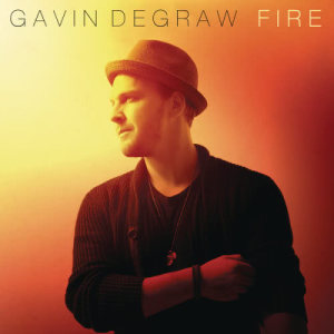 ดาวน์โหลดและฟังเพลง Fire พร้อมเนื้อเพลงจาก Gavin DeGraw