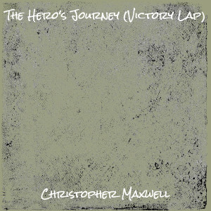 Album The Hero's Journey (Victory Lap) from Christopher Maxwell