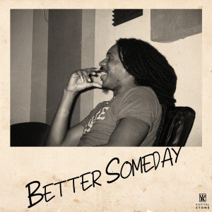 ดาวน์โหลดและฟังเพลง Better Someday พร้อมเนื้อเพลงจาก Kapital Stone