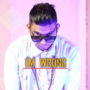 Album I'm Wrong from Atul Diwakar
