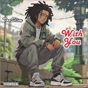 收听TooSlim的With You (Explicit)歌词歌曲