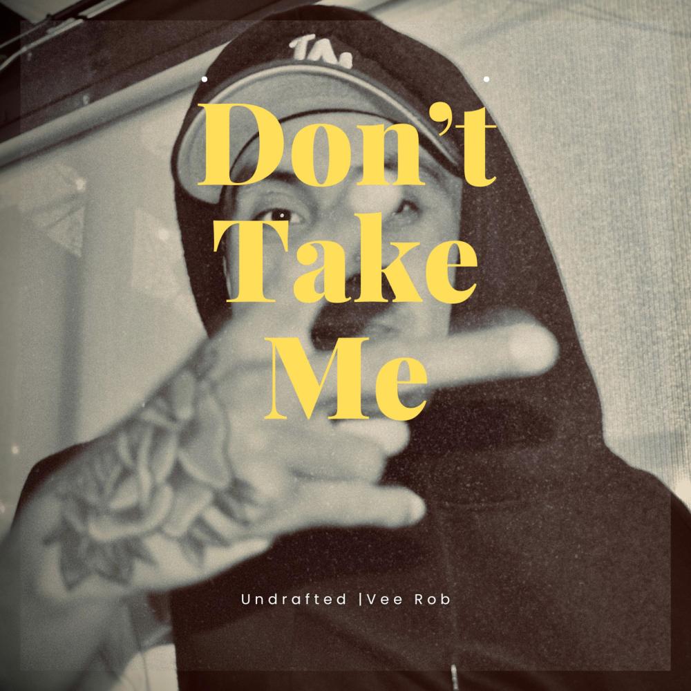 Don't Take Me (feat. Undrafted) (Explicit)
