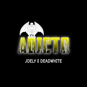 ดาวน์โหลดและฟังเพลง Adicto (feat. Deadwhite) (Explicit) พร้อมเนื้อเพลงจาก Joely