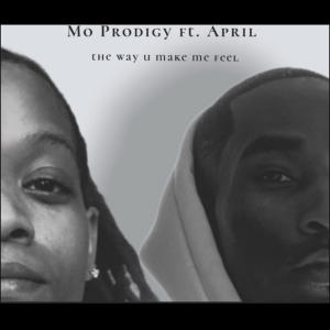 收聽Mo Prodigy的The Way U Make Me Feel (feat. April) (acapella)歌詞歌曲