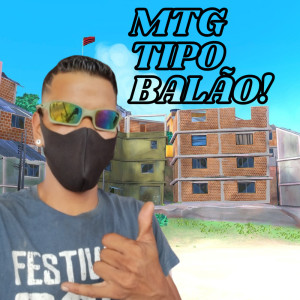 Mc AndréZinho Original的专辑Mtg Tipo Balão! (Explicit)