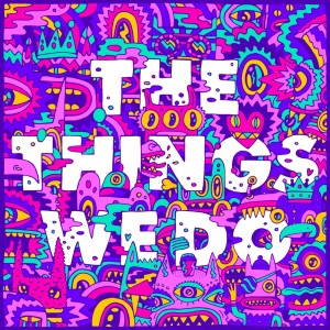 Dengarkan The Things We Do lagu dari Foster The People dengan lirik