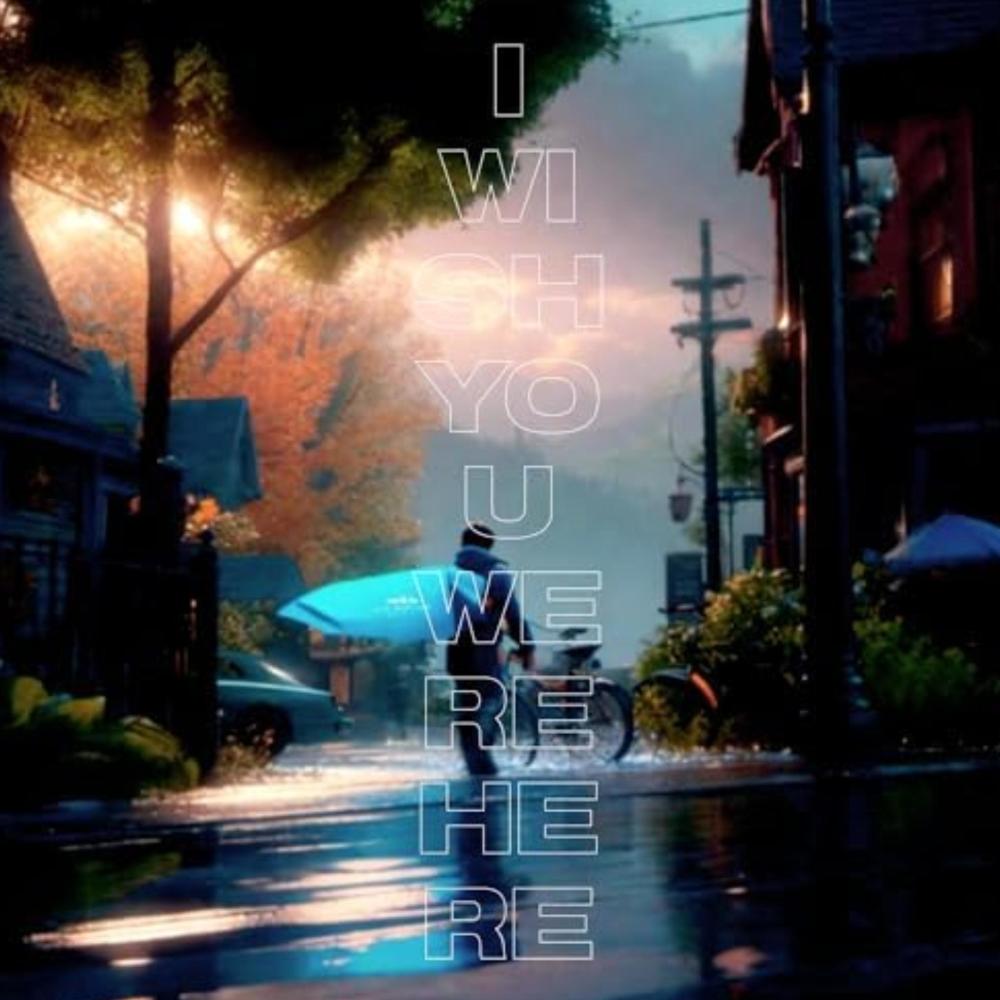 I WISH YOU WERE HERE (Explicit)