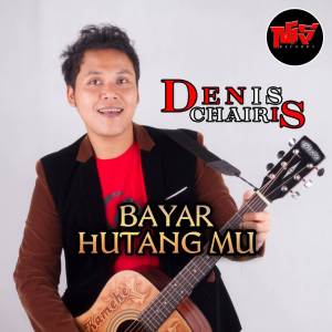 Album Bayar Hutangmu from Denis Chairis