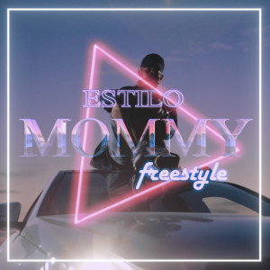 Listen to Mommy Freestyle song with lyrics from Estilo
