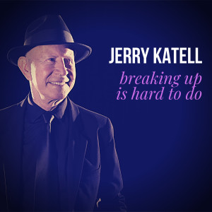 收听Jerry Katell的Breaking up Is Hard to Do歌词歌曲