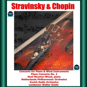 Album Stravinsky & Chopin: Concerto for Piano & Wind Instruments - Piano Concerto No. 2 from Walter Goehr