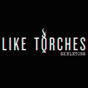 อัลบัม Skeletons ศิลปิน Like Torches