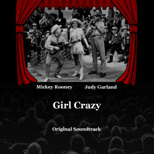 Mickey Rooney的專輯Girl Crazy (Original Soundtrack)