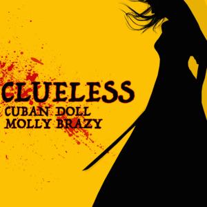 Clueless (feat. Molly Brazy) (Explicit)