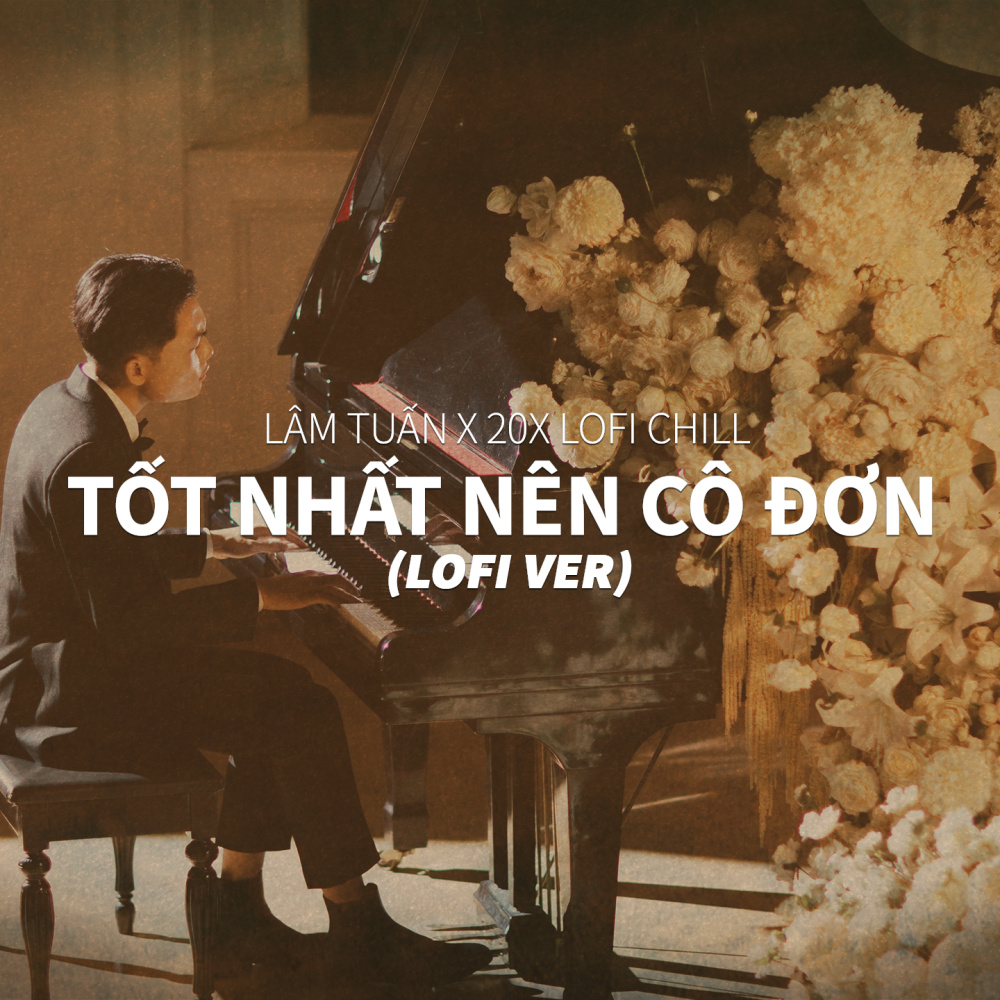 Tốt Nhất Nên Cô Đơn (Lofi Ver.)