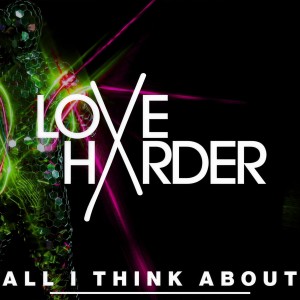 ดาวน์โหลดและฟังเพลง All I Think About พร้อมเนื้อเพลงจาก Love Harder