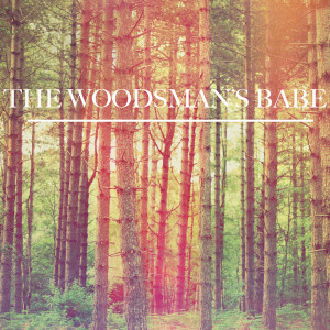 The Woodsman's Babe的專輯The Woods