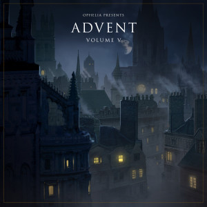 Ophelia Records的專輯Ophelia Presents: Advent Volume 5