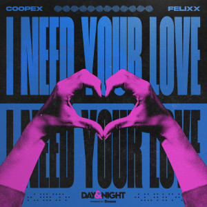 Felixx的專輯I Need Your Love