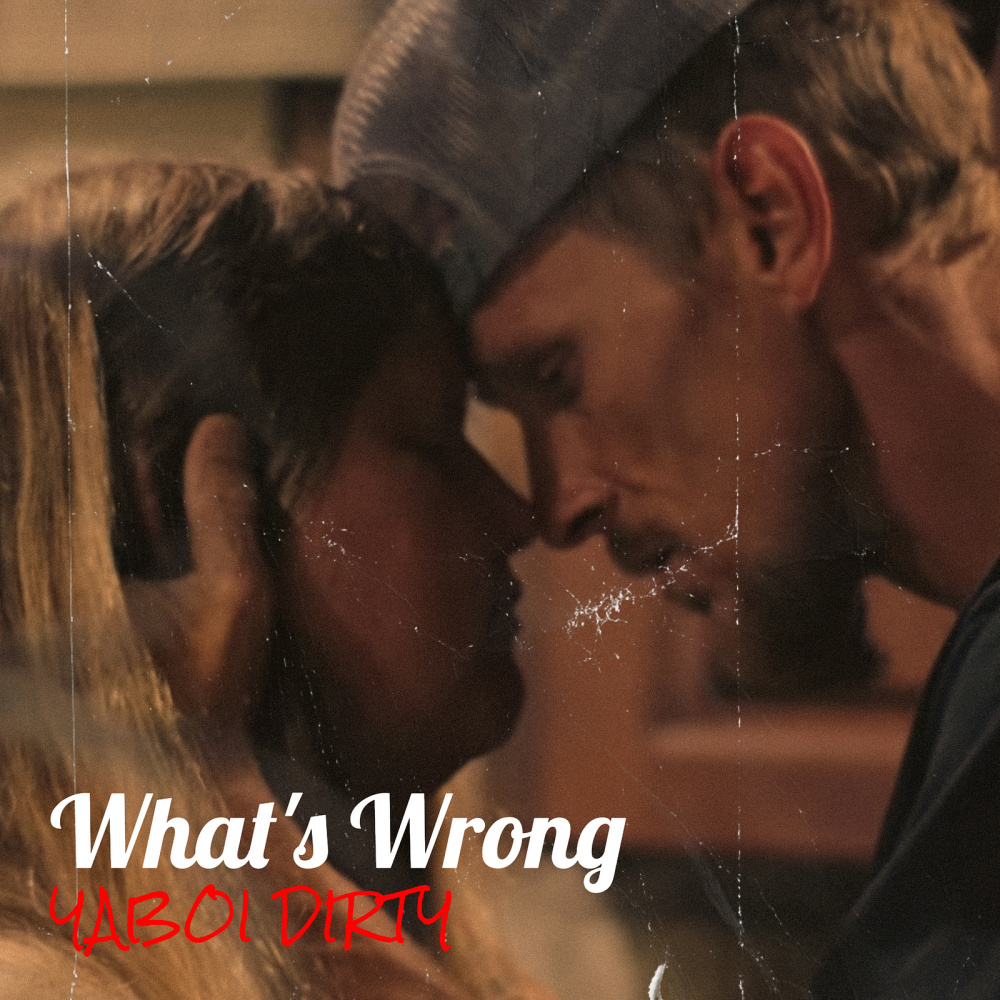 What's Wrong (Explicit)