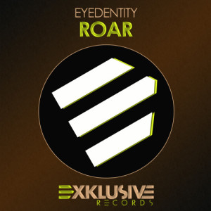 ดาวน์โหลดและฟังเพลง Roar (Original Mix) พร้อมเนื้อเพลงจาก Eyedentity