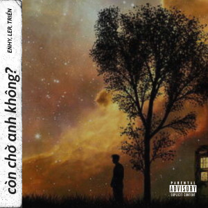 Dengarkan Còn Chờ Anh Không? (Explicit) lagu dari Enhy dengan lirik